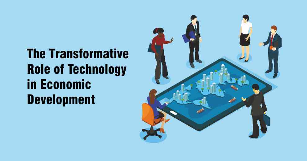 The Transformative Role of Technology in Economic Development